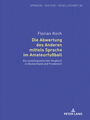 cover image of Die Abwertung des Anderen mittels Sprache im Amateurfußball